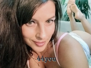 44you