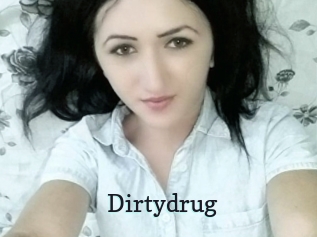 Dirtydrug