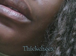 Thickchocx