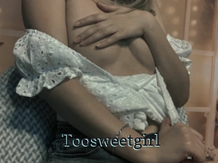 Toosweetgirl